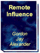Remote Influence by Gordon Alexander